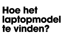 Hoe het laptopmodel te vinden?