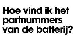 Hoe vind ik het onderdeelnummer van de batterij?